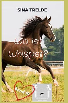Wo ist Whisper? (Pferdeinternat Sankt Anna, Band 19)