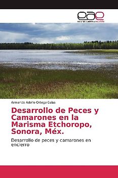 Desarrollo de Peces y Camarones en la Marisma Etchoropo, Sonora, Méx.