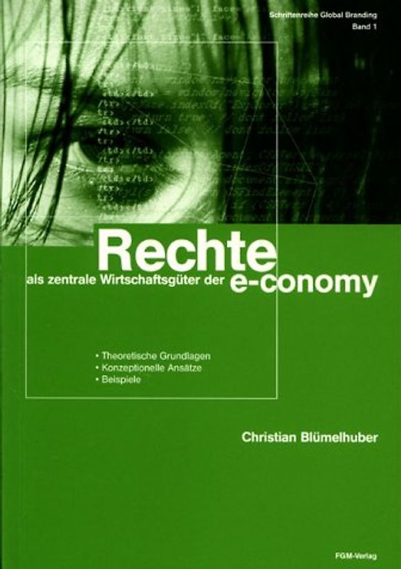 Rechte als zentrale Wirtschaftsgüter der e-conomy