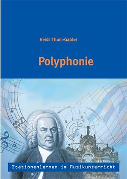 Stationenlernen im Musikunterricht- Polyphonie (Heft inkl.CD)
