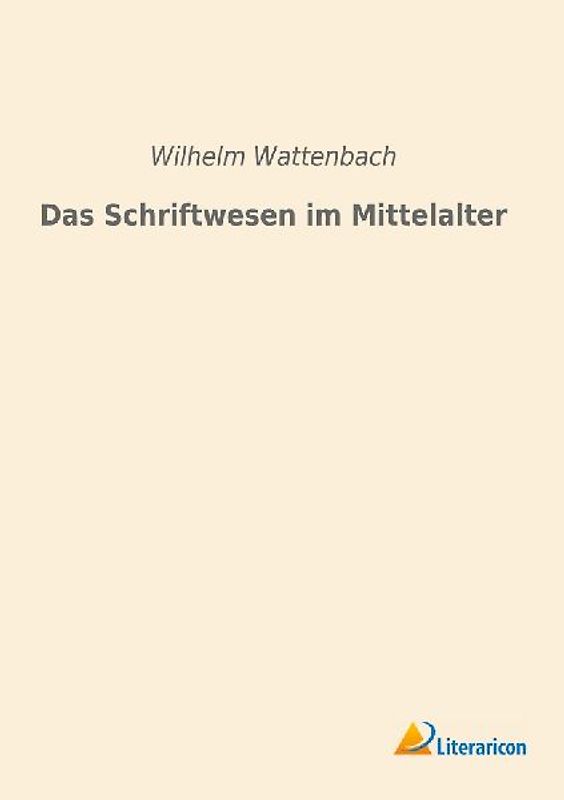 Das Schriftwesen im Mittelalter