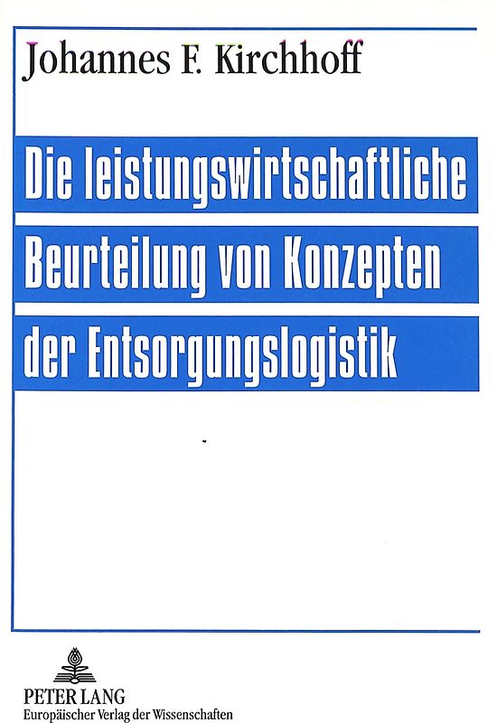 Die leistungswirtschaftliche Beurteilung von Konzepten der Entsorgungslogistik