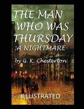 The Man Who Was Thursday: a Nightmare Illustrated