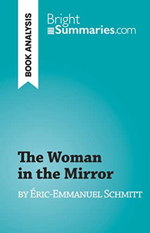 The Woman in the Mirror: by Éric-Emmanuel Schmitt