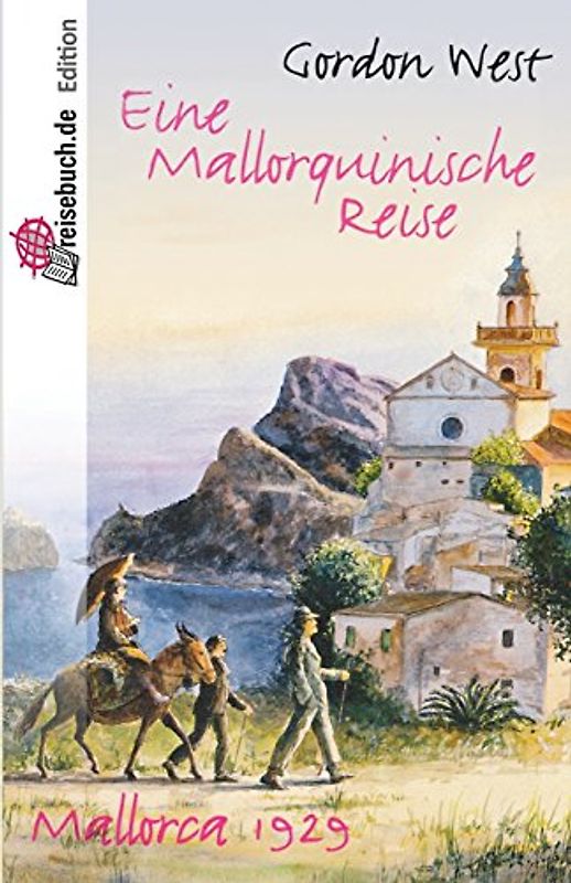 Eine mallorquinische Reise: Mallorca 1929 - West, Gordon