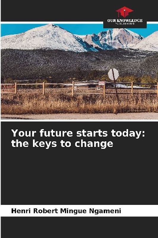 Your future starts today: the keys to change