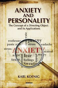 Anxiety and Personality: The Concept of a Directing Object and Its Applications - Konig, Karl