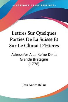 Lettres Sur Quelques Parties De La Suisse Et Sur Le Climat D'Hieres