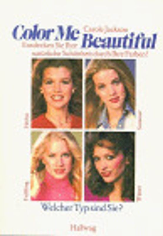 Color Me Beautiful. Entdecken Sie Ihre natürliche Schönheit durch Farben