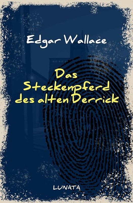 Edgar-Wallace-Reihe / Das Steckenpferd des alten Derrick