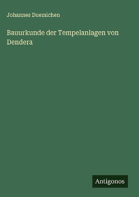 Bauurkunde der Tempelanlagen von Dendera