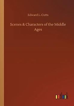 Scenes & Characters of the Middle Ages