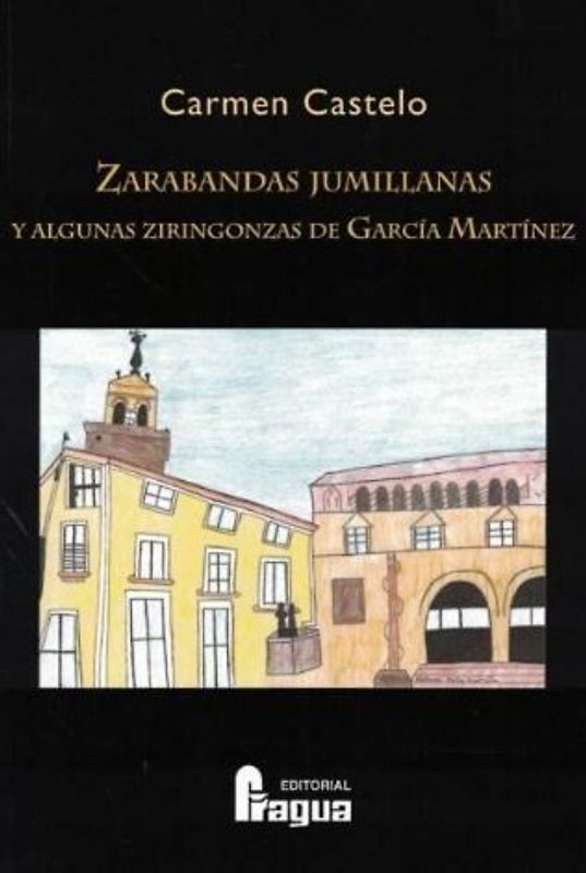 Zarabandas jumillanas y algunas ziringonzas de García Martínez