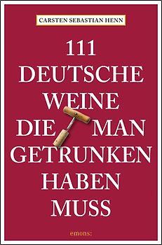 111 Deutsche Weine, die man getrunken haben muss