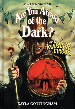 The Tale of the Vanishing Circus (Are You Afraid of the Dark? #3)