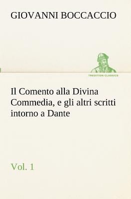 Il Comento alla Divina Commedia, e gli altri scritti intorno a Dante, vol. 1