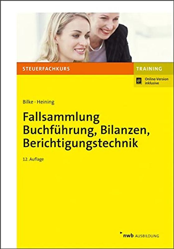 Fallsammlung Buchführung, Bilanzen, Berichtigungstechnik (Steuerfachkurs)