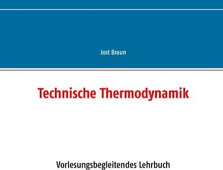 Technische Thermodynamik. Vorlesungsbegleitendes Lehrbuch