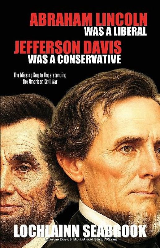 Abraham Lincoln Was a Liberal, Jefferson Davis Was a Conservative