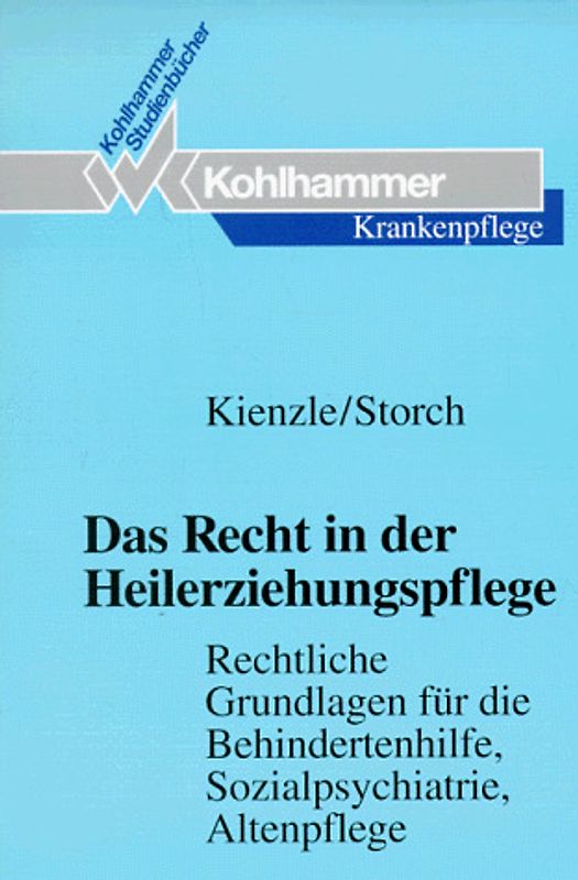 Das Recht in der Heilerziehungspflege. Rechtliche Grundlagen für die Behindertenhilfe, Sozialpsychiatrie, Altenpflege