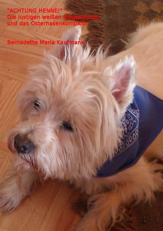 ACHTUNG HENNE! Die lustigen weißen Ringeltauben und das Osterhasenkomplott