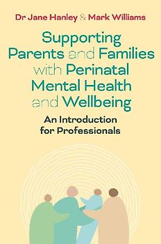Supporting Parents and Families with Perinatal Mental Health and Wellbeing