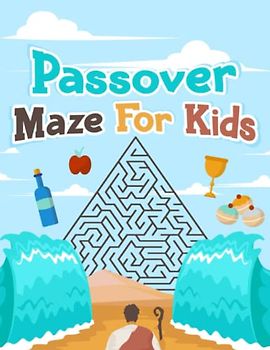 Passover Mazes For Kids: Fun Puzzle Game Pages, Challenging Activity For Children To Enjoy This Pesach Jewish Holiday With Haggadah, Seder Plate, and More!