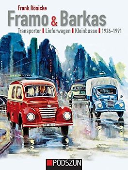 Framo & Barkas: Transporter, Lieferwagen, Kleinbusse 1926 bis 1991