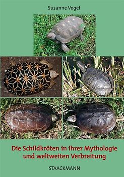 Die Schildkröte in ihrer Mythologie und weltweiten Verbreitung