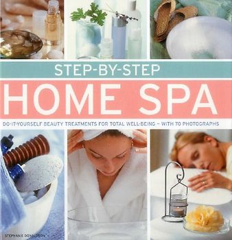 Step-By-Step Home Spa
