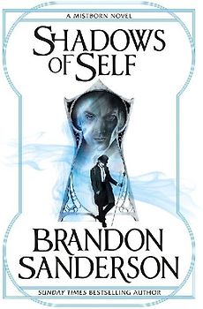 Shadows of Self (Mistborn) - Sanderson, Brandon
