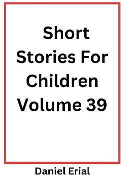 Short Stories For Children Volume 39