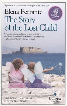 The Story of the Lost Child: Neapolitan Novels, Book Four - Elena Ferrante [Paperback]