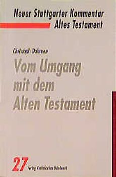 Vom Umgang mit dem Alten Testament