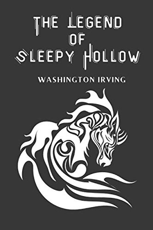 The Legend of Sleepy Hollow by Washington Irving: New Edition Black and White