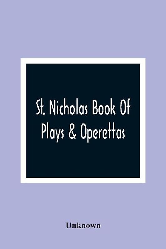 St. Nicholas Book Of Plays & Operettas