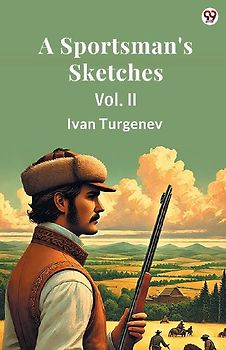 A Sportsman's Sketches Vol. II