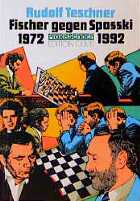 Fischer gegen Spasski 1972 und 1992