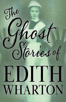 The Ghost Stories of Edith Wharton