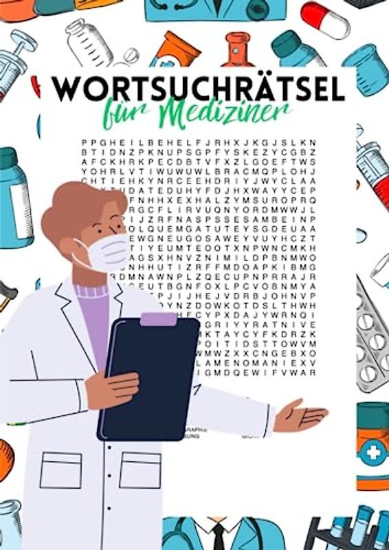 Wortsuchrätsel für Mediziner: 1500 versteckte Begriffe aus unterschiedlichen medizinischen Fachgebieten