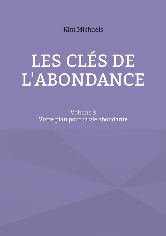 Les clés de l'abondance - Volume 3