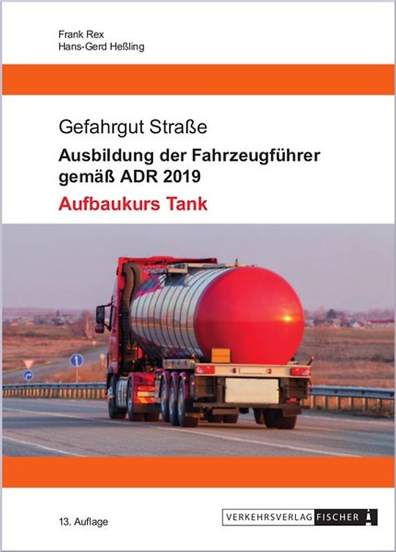 Ausbildung der Fahrzeugführer gemäß ADR 2019 - Aufbaukurs Tank