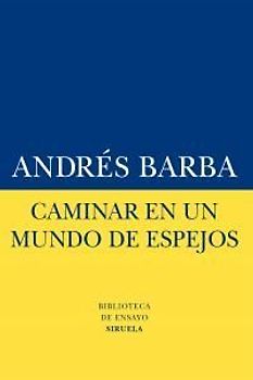 Caminar en un mundo de espejos