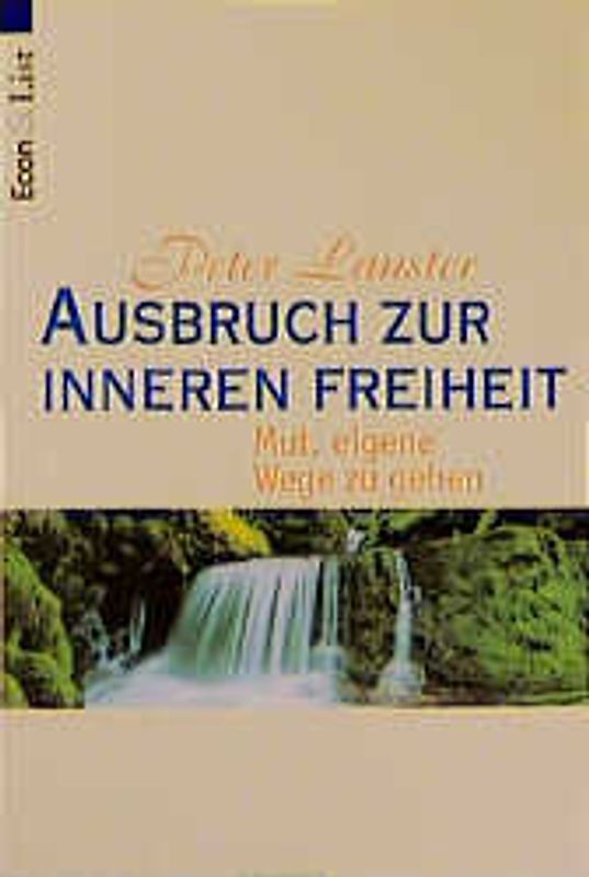 Ausbruch zur inneren Freiheit. Mut, eigene Wege zu gehen