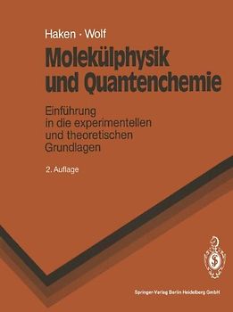 Molekülphysik und Quantenchemie. Einführung in die experimentellen und theoretischen Grundlagen