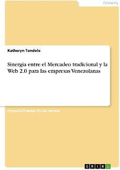 Sinergia entre el Mercadeo tradicional y la Web 2.0 para las empresas Venezolanas