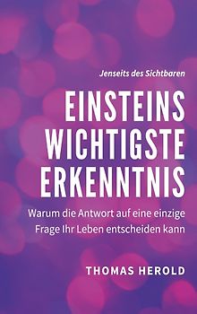 Einsteins Wichtigste Erkenntnis
