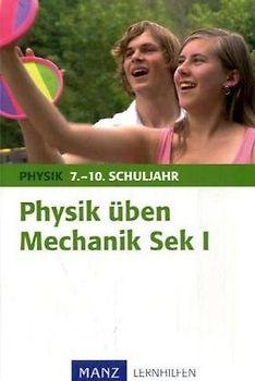 Physik üben Mechanik Sek I