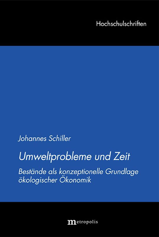 Umweltprobleme und Zeit. Bestände als konzeptionelle Grundlage ökologischer Ökonomik