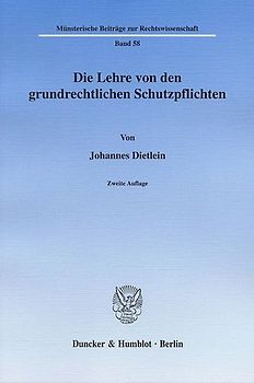 Die Lehre von den grundrechtlichen Schutzpflichten.